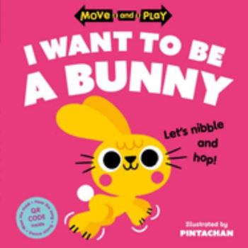 Paperback Oxford University Press Move and Play I Want to Be a Bunny. Book