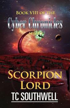 Scorpion Lord - Book #8 of the Cyber Chronicles