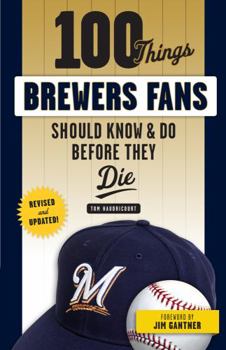 Paperback 100 Things Brewers Fans Should Know & Do Before They Die Book