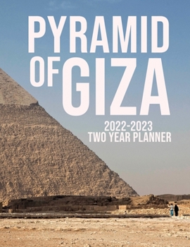 Pyramid of Giza 2022-2023 Two Year Planner: Two Years Starting January 2022 To December 2023, 8.5"x 11" To-Do List With Contact Pages, Planning ... Notes, Yearly Schedule, Makes an Ideal Gift!