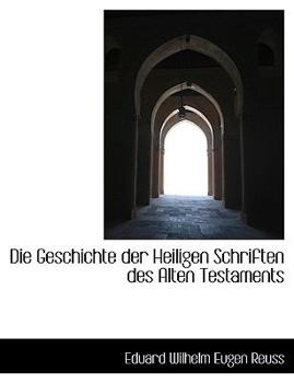 Paperback Die Geschichte Der Heiligen Schriften Des Alten Testaments [Large Print] Book