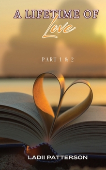 Paperback A Lifetime of Love Parts 1 & 2, SPECIAL EDITION Book