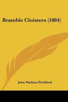 Bramble Cloisters (1884)
