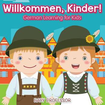 Paperback Willkommen, Kinder! German Learning for Kids Book