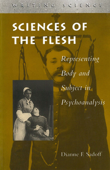 Paperback Sciences of the Flesh: Representing Body and Subject in Psychoanalysis Book