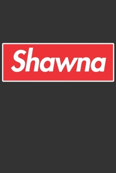 Paperback Shawna: Shawna Planner Calendar Notebook Journal, Personal Named Firstname Or Surname For Someone Called Shawna For Christmas Book