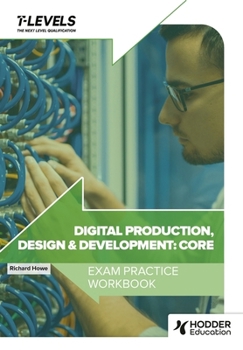 Paperback Digital Production, Design and Development T Level Exam Practice Workbook Book