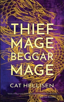 Thief Mage, Beggar Mage - Book #1 of the Beggar Mage Cycle