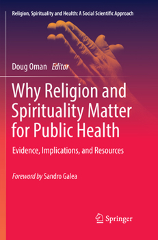 Paperback Why Religion and Spirituality Matter for Public Health: Evidence, Implications, and Resources Book
