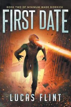 First Date - Book #2 of the Minimum Wage Sidekick