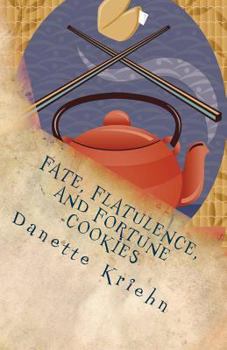 Paperback Fate, Flatulence, and Fortune Cookies Book