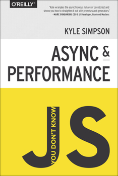 Async & Performance - Book #5 of the You Don't Know JS