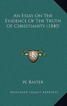 Paperback An Essay On The Evidence Of The Truth Of Christianity (1840) Book