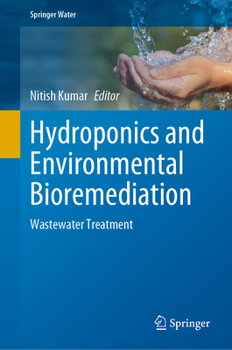 Hardcover Hydroponics and Environmental Bioremediation: Wastewater Treatment Book