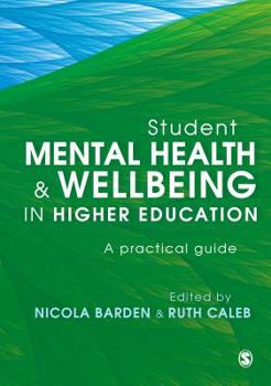Hardcover Student Mental Health and Wellbeing in Higher Education: A Practical Guide Book