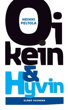 Paperback Oikein & Hyvin: Elämä suorana [Finnish] Book