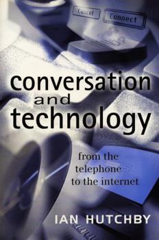 Paperback Conversation and Technology: From the Telephone to the Internet Book