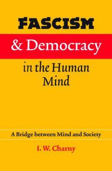 Paperback Fascism and Democracy in the Human Mind: A Bridge Between Mind and Society Book