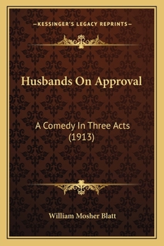 Paperback Husbands On Approval: A Comedy In Three Acts (1913) Book