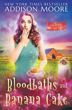 Bloodbaths and Banana Cake - Book #7 of the Murder in the Mix