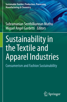 Paperback Sustainability in the Textile and Apparel Industries: Consumerism and Fashion Sustainability Book