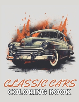 Paperback Classic Cars Coloring Book for Adult: High Quality +100 Beautiful Designs Book