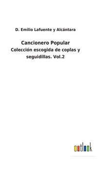 Hardcover Cancionero Popular: Colección escogida de coplas y seguidillas. Vol.2 [Spanish] Book