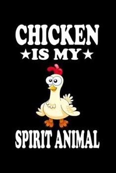 Paperback Chicken Is My Spirit Animal: Animal Nature Collection Book