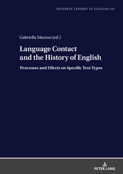 Hardcover Language Contact and the History of English: Processes and Effects on Specific Text-Types Book