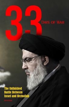 Paperback 33 Days of War: The Unfinished Battle Between Israel and Hezbollah Book