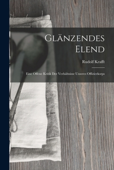 Paperback Glänzendes Elend: Eine Offene Kritik der Verhältnisse Unseres Offizierkorps Book