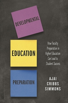 Paperback Developmental Education Preparation: How Faculty Preparation in Higher Education Can Lead to Student Success Book