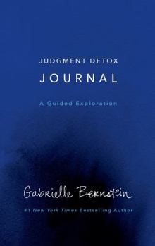 Paperback Judgment Detox Journal: A Guided Exploration to Release the Beliefs That Hold You Back from Living a Better Life Book