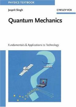 Hardcover Quantum Mechanics: Fundamentals and Applications to Technology Book