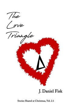 Paperback The Love Triangle: Stories Shared at Christmas, Vol. 2.1 Book