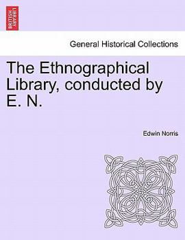 Paperback The Ethnographical Library, Conducted by E. N. Book