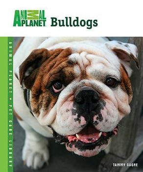 Bulldogs (Animal Planet Pet Care Library) - Book  of the Animal Planet Pet Care Library