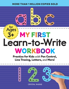 Paperback My First Learn-To-Write Workbook: Practice for Kids with Pen Control, Line Tracing, Letters, and More! Book