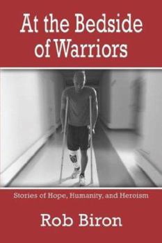 Paperback At the Bedside of Warriors: Stories of Hope, Humanity, and Heroism Book