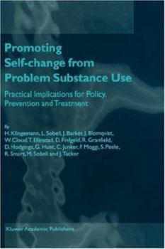 Hardcover Promoting Self-Change from Problem Substance Use: Practical Implications for Policy, Prevention and Treatment Book