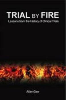 Paperback Trial by Fire: Lessons from the History of Clinical Trials Book