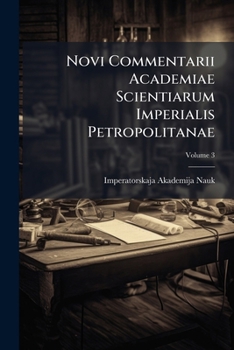 Novi Commentarii Academiae Scientiarum Imperialis Petropolitanae, Volume 3