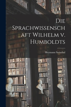 Paperback Die Sprachwissenschaft Wilhelm v. Humboldts [German] Book