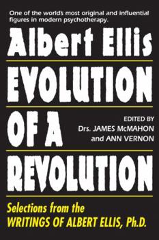 Paperback Evolution of a Revolution: Selections from the Writings of Albert Ellis PH.D. Book