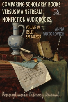 Paperback Comparing Scholarly Books versus Mainstream Nonfiction Audiobooks: Volume XV, Issue 1: Spring 2023 Book