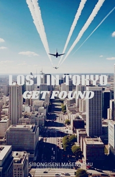Paperback Lost In Tokyo: Get Found Book