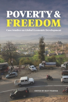 Paperback Poverty and Freedom: Case Studies on Global Economic Development Book