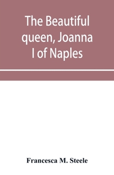 Paperback The beautiful queen, Joanna I of Naples Book