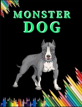 Paperback Monster Dog: Dog Coloring Book with Fun, Easy, and Relaxing Coloring Pages for stress relieve and creativity boost Book