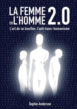 La femme ou l'homme 2.0: L'art de se bonifier (French Edition)